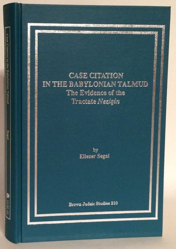 Case Citation in the Babylonian Talmud: The Evidence of Tractate Neziqin (Brown Judaic Studies)