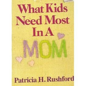 What Kids Need Most in a Mom