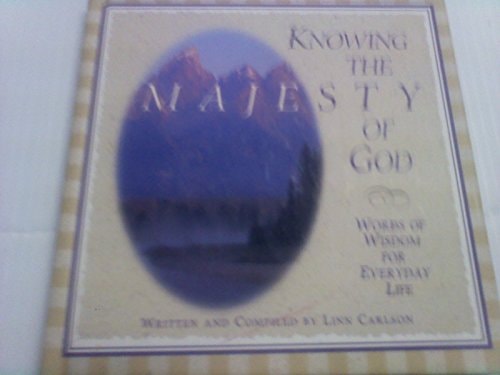 Knowing the majesty of God: Words of wisdom for everyday life