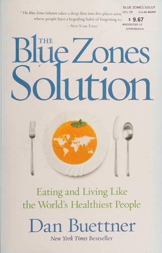 Blue Zones Solution, The: Eating and Living Like the World's Healthiest People (The Blue Zones)