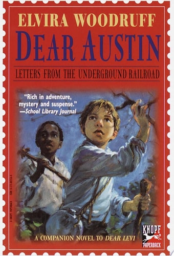 Dear Austin: Letters from the Underground Railroad: Letters from the Underground Railroad (Dear Levi Series)