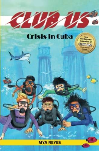 CLUB US - Crisis in Cuba: This new children's adventure takes middle grade readers around the world to save millions of lives!