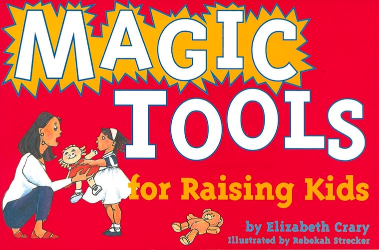 Magic Tools for Raising Kids (Tools for Everyday Parenting)