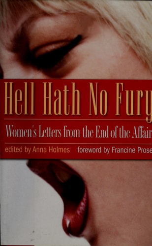 Hell Hath No Fury: Women's Letters from the End of the Affair