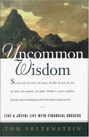 Uncommon Wisdom: Achieve a Joyful Life and Your Financial Dreams
