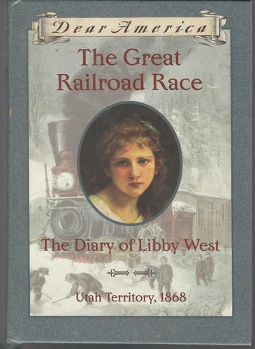 The Great Railroad Race The Diary of Libby West