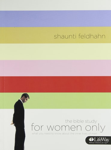 The Bible Study for Women Only: What You Need to Know about the Inner Lives of Men