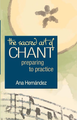 The Sacred Art of Chant: Preparing to Practice (The Art of Spiritual Living)
