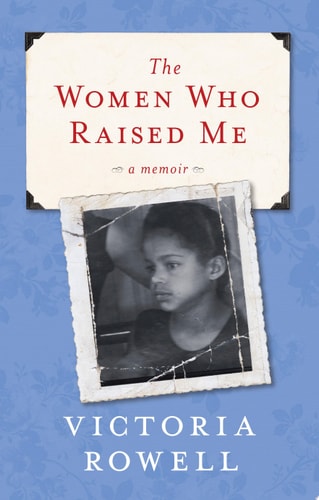 The Women Who Raised Me: A Memoir