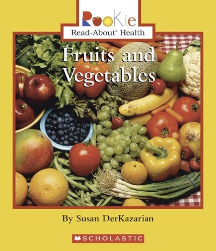Fruits And Vegetables (Rookie Read-About Health)