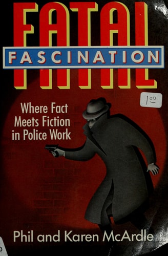 Fatal Fascination: Where Fact Meets Fiction in Police Work