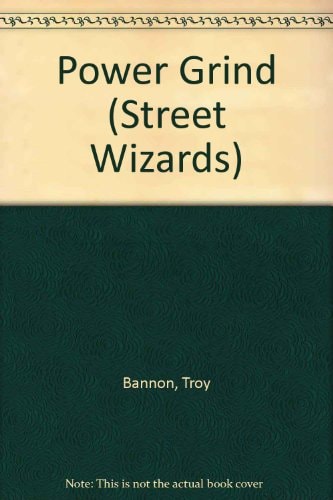 POWER GRIND (Street Wizards)