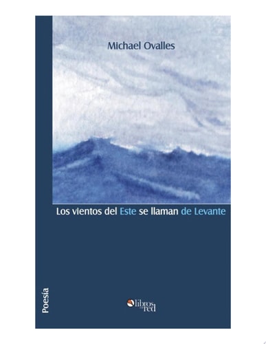 Los Vientos del Este Se Llaman de Levante (Spanish Edition)