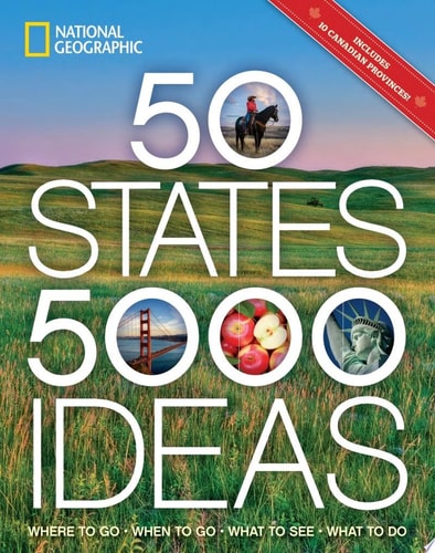 50 States, 5,000 Ideas Where to Go, When to Go, What to See, What to Do
