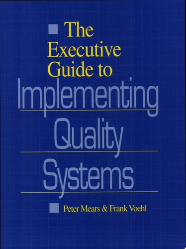 The Executive Guide to Implementing Quality Systems