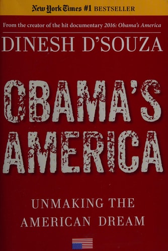 Obama's America: Unmaking the American Dream