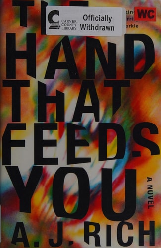The Hand That Feeds You: A Novel