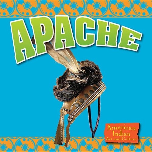 Apache (American Indian Art and Culture)