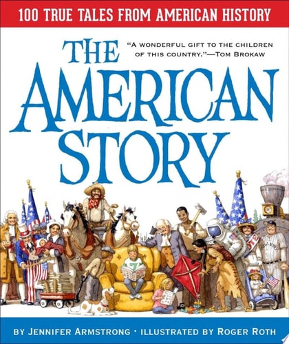 The American Story: 100 True Tales from American History