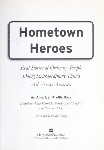 Hometown Heroes: Real Stories of Ordinary People Doing Extraordinary Things All Across America (American Profile)