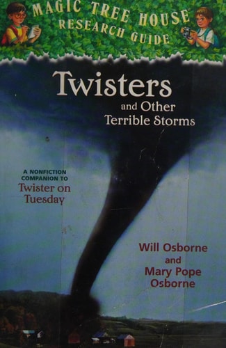 Twisters and Other Terrible Storms: A Nonfiction Companion to Magic Tree House #23: Twister on Tuesday