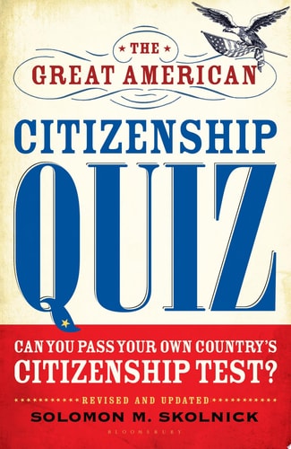 The Great American Citizenship Quiz: Revised and Updated