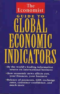 The Economist Guide to Global Economic Indicators