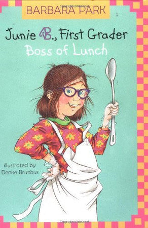 Junie B., First Grader Boss of Lunch