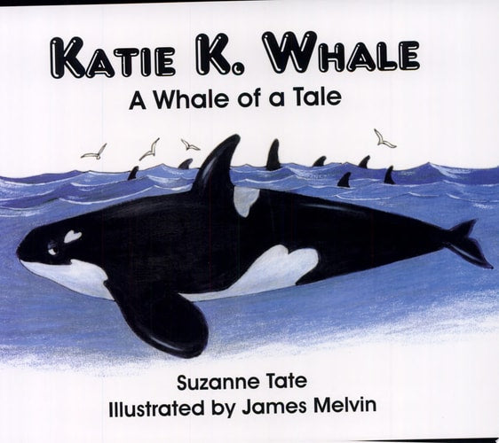 Katie K. Whale: A Whale of a Tale (#17 of Suzanne Tate's Nature Series)