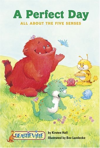 A Perfect Day: All About the Five Senses (Beastieville)