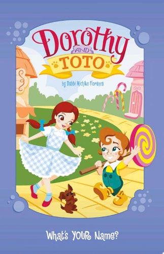 Dorothy and Toto: What's YOUR Name?