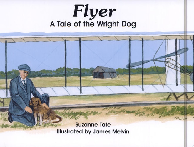 Flyer: A Tale of the Wright Dog (No. 5 in Suzanne Tate's History Series)