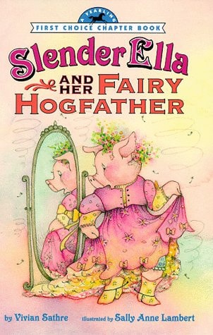 Slender Ella and Her Fairy Hogfather (First Choice Chapter Book)