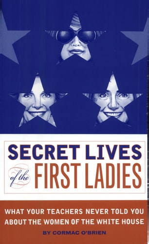 Secret Lives of the First Ladies