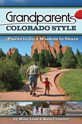 Grandparents Colorado Style: Places to Go & Wisdom to Share (Grandparents with Style)