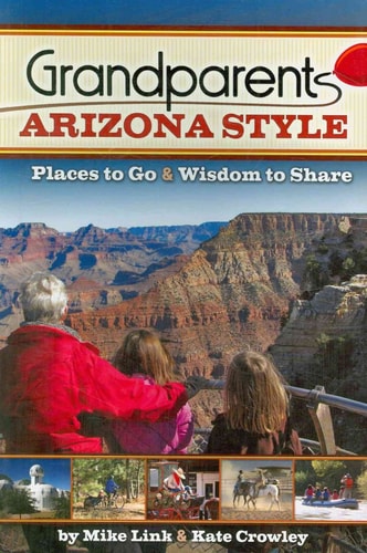 Grandparents Arizona Style: Places to Go & Wisdom to Share (Grandparents with Style)