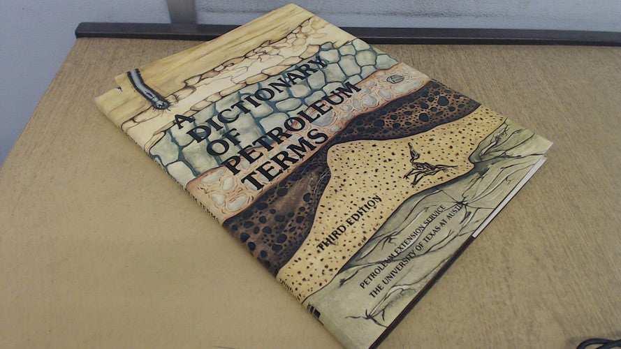 A Dictionary of petroleum terms