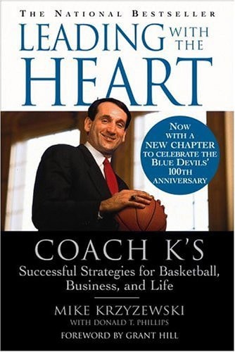 Leading with the Heart: Coach K's Successful Strategies for Basketball, Business, and Life
