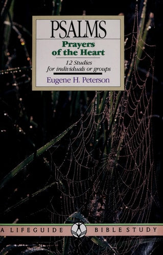 Psalms: Prayers of the Heart - 12 Studies for Individuals or Groups (Lifeguide Bible Study)