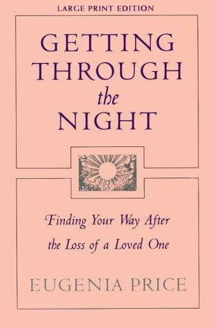 Getting Through the Night: Finding Your Way After the Loss of a Loved One