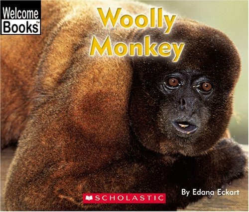 Woolly Monkey (Welcome Books Animals of the World)