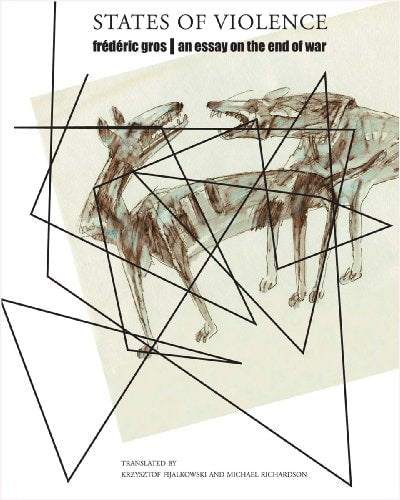 States of Violence: An Essay on the End of War (The French List)