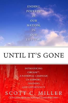 Until It's Gone: Ending Poverty in Our Nation, in Our Lifetime