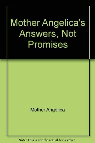 Mother Angelica's Answers, Not Promises