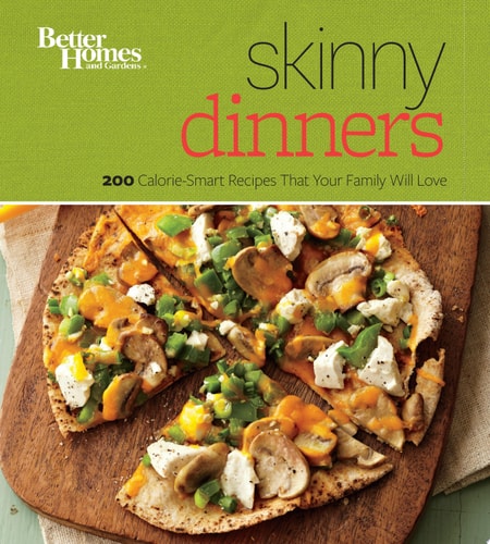 Better Homes and Gardens Skinny Dinners: 200 Calorie-Smart Recipes that Your Family Will Love (Better Homes and Gardens Crafts)