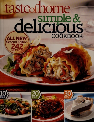 Taste of Home Simple & Delicious, Second Edition: ALL NEW Second Edition 242 Recipes