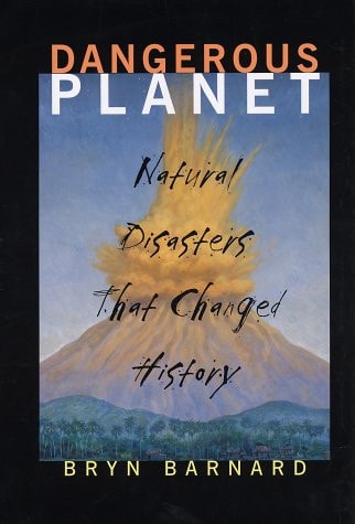 Dangerous Planet: Natural Disasters That Changed History