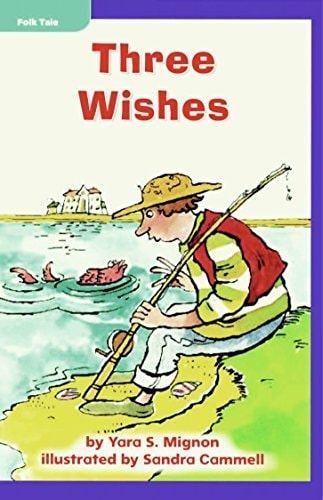 Three Wishes - Grade 2 Macmillan McGraw-Hill Leveled Reader - Guided Reading Level: J, Benchmark 18, Lexile 310