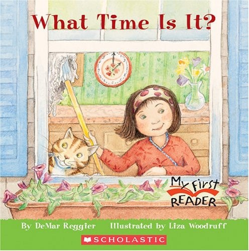 What Time Is It? (My First Reader)
