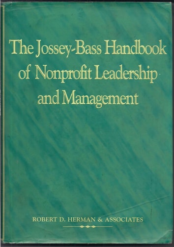 The Jossey-Bass Handbook of Nonprofit Leadership and Management (JOSSEY BASS NONPROFIT & PUBLIC MANAGEMENT SERIES)